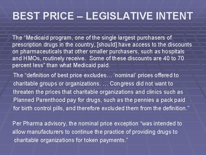 BEST PRICE – LEGISLATIVE INTENT The “Medicaid program, one of the single largest purchasers