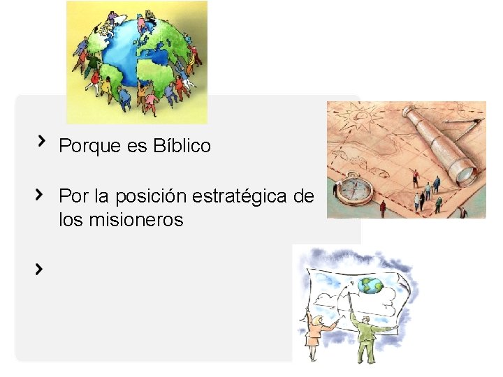 Porque es Bíblico Por la posición estratégica de los misioneros 