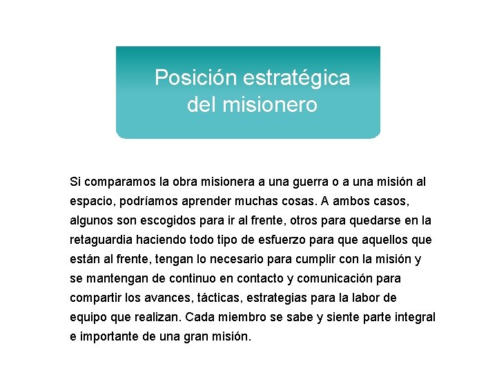 Posición estratégica del misionero Si comparamos la obra misionera a una guerra o a