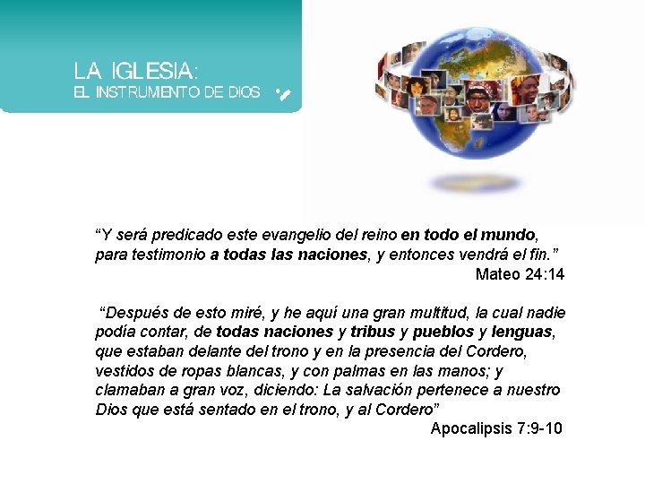 “Y será predicado este evangelio del reino en todo el mundo, para testimonio a
