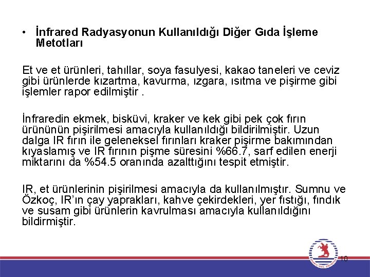  • İnfrared Radyasyonun Kullanıldığı Diğer Gıda İşleme Metotları Et ve et ürünleri, tahıllar,