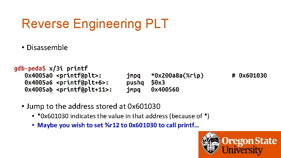 Reverse Engineering PLT • Disassemble • Jump to the address stored at 0 x