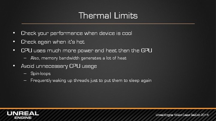 Thermal Limits • Check your performance when device is cool • Check again when