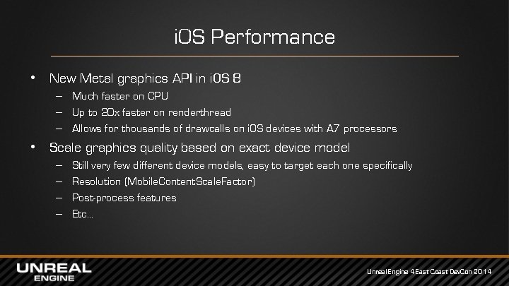 i. OS Performance • New Metal graphics API in i. OS 8 – Much