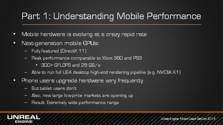 Part 1: Understanding Mobile Performance • Mobile hardware is evolving at a crazy rapid