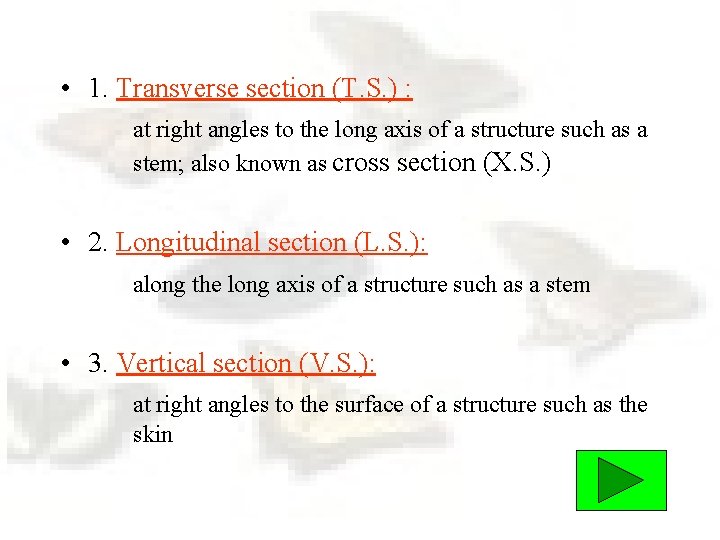  • 1. Transverse section (T. S. ) : at right angles to the