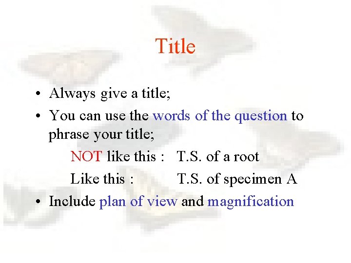 Title • Always give a title; • You can use the words of the