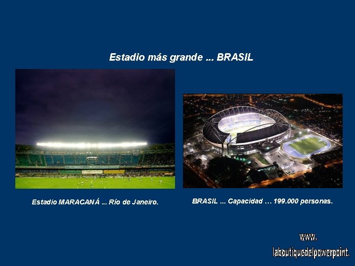 Estadio más grande. . . BRASIL Estadio MARACANÁ. . . Río de Janeiro. BRASIL.