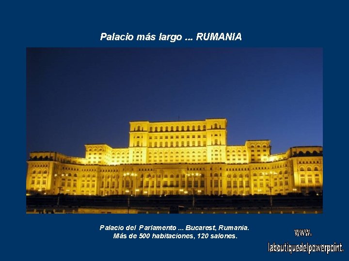 Palacio más largo. . . RUMANIA Palacio del Parlamento. . . Bucarest, Rumania. Más