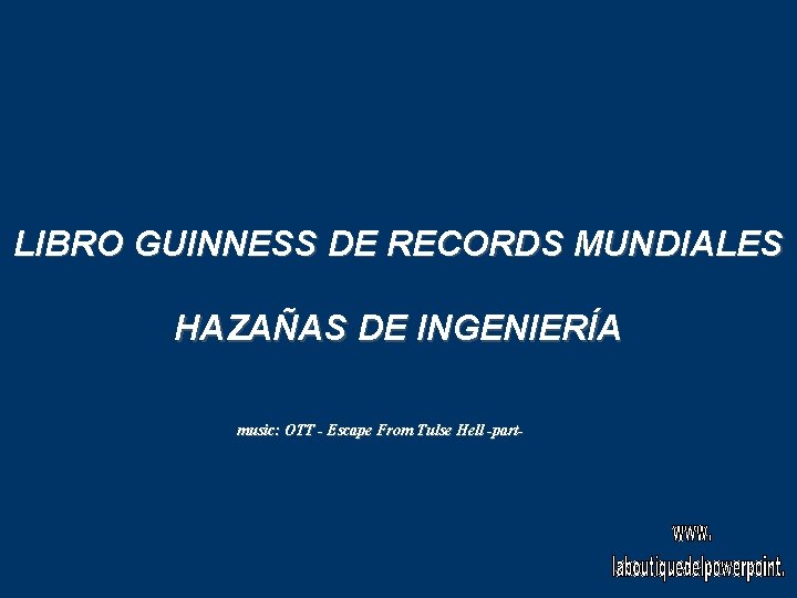 LIBRO GUINNESS DE RECORDS MUNDIALES HAZAÑAS DE INGENIERÍA music: OTT - Escape From Tulse