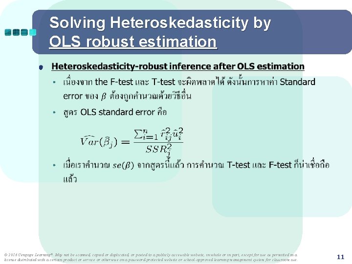 Solving Heteroskedasticity by OLS robust estimation ● © 2016 Cengage Learning ®. May not