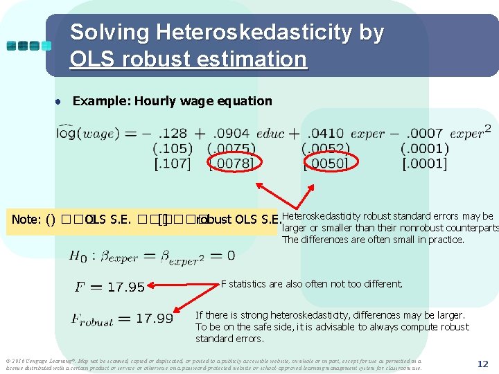 Solving Heteroskedasticity by OLS robust estimation ● Example: Hourly wage equation Note: () ���