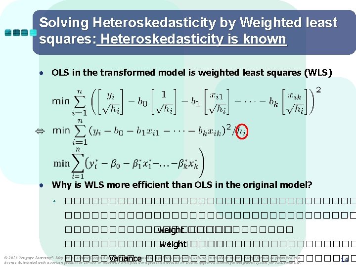 Solving Heteroskedasticity by Weighted least squares: Heteroskedasticity is known ● OLS in the transformed