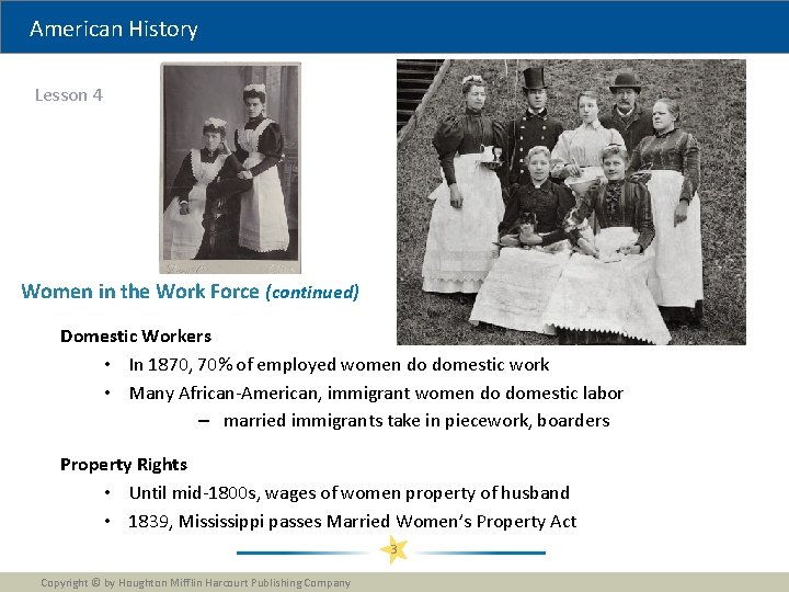 American History Lesson 4 Women in the Work Force (continued) Domestic Workers • In