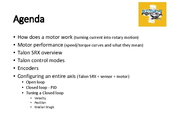 Agenda • • • How does a motor work (turning current into rotary motion)