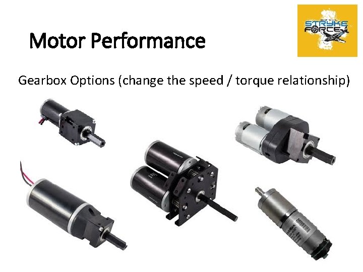 Motor Performance Gearbox Options (change the speed / torque relationship) 