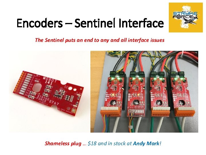 Encoders – Sentinel Interface The Sentinel puts an end to any and all interface