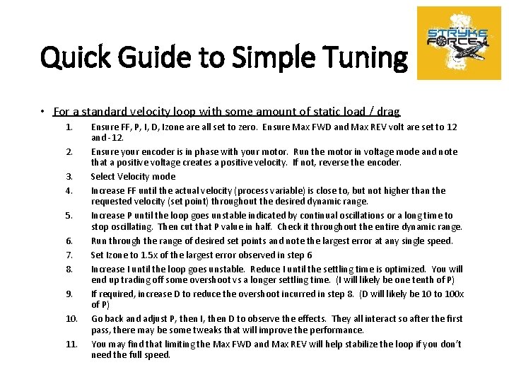 Quick Guide to Simple Tuning • For a standard velocity loop with some amount