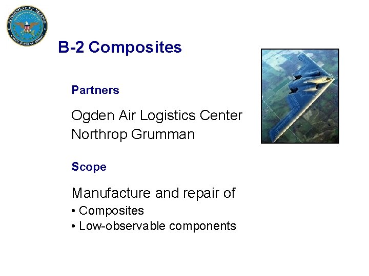 B-2 Composites Partners Ogden Air Logistics Center Northrop Grumman Scope Manufacture and repair of