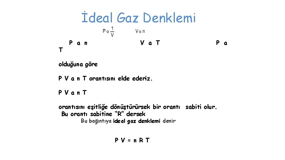 İdeal Gaz Denklemi P a n T V a T P a olduğuna göre