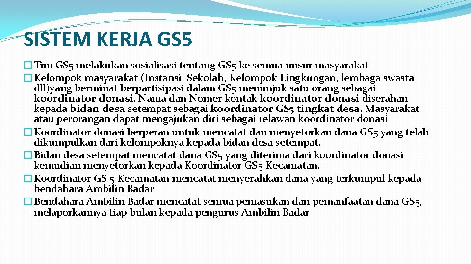 SISTEM KERJA GS 5 �Tim GS 5 melakukan sosialisasi tentang GS 5 ke semua