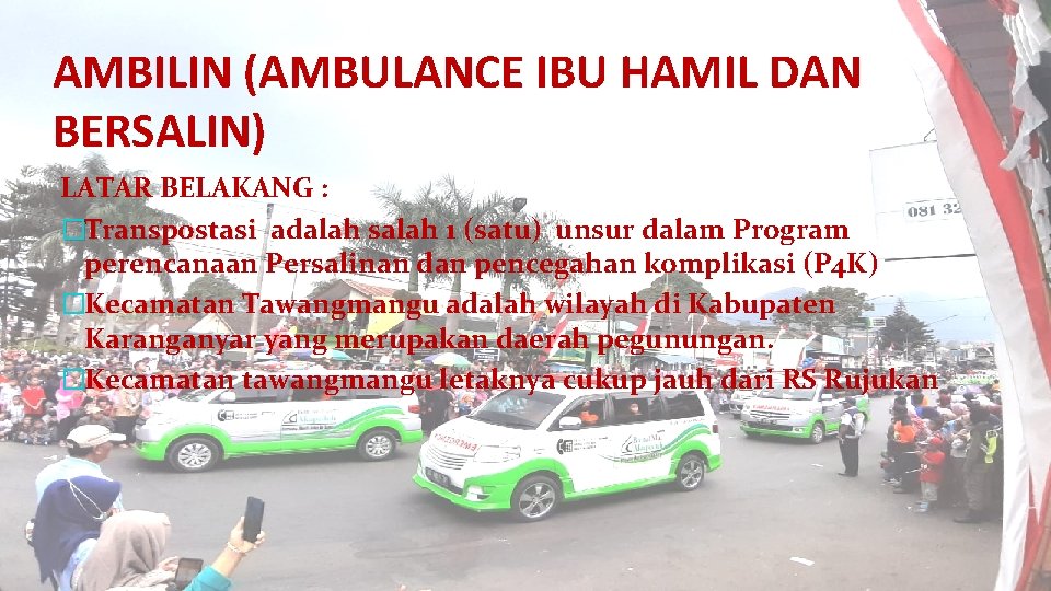 AMBILIN (AMBULANCE IBU HAMIL DAN BERSALIN) LATAR BELAKANG : �Transpostasi adalah salah 1 (satu)