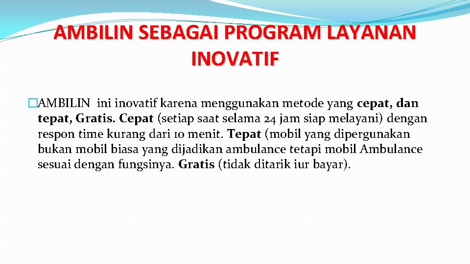 AMBILIN SEBAGAI PROGRAM LAYANAN INOVATIF �AMBILIN ini inovatif karena menggunakan metode yang cepat, dan
