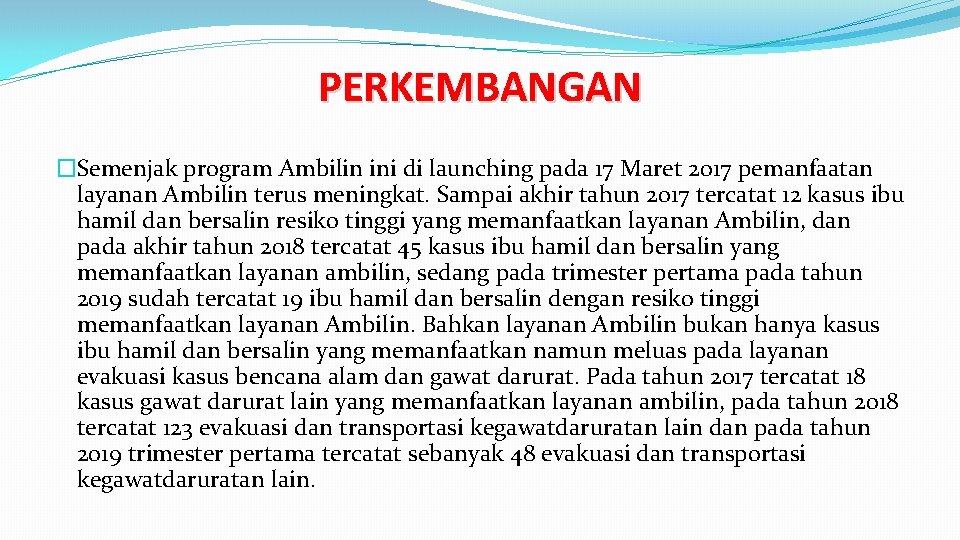 PERKEMBANGAN �Semenjak program Ambilin ini di launching pada 17 Maret 2017 pemanfaatan layanan Ambilin