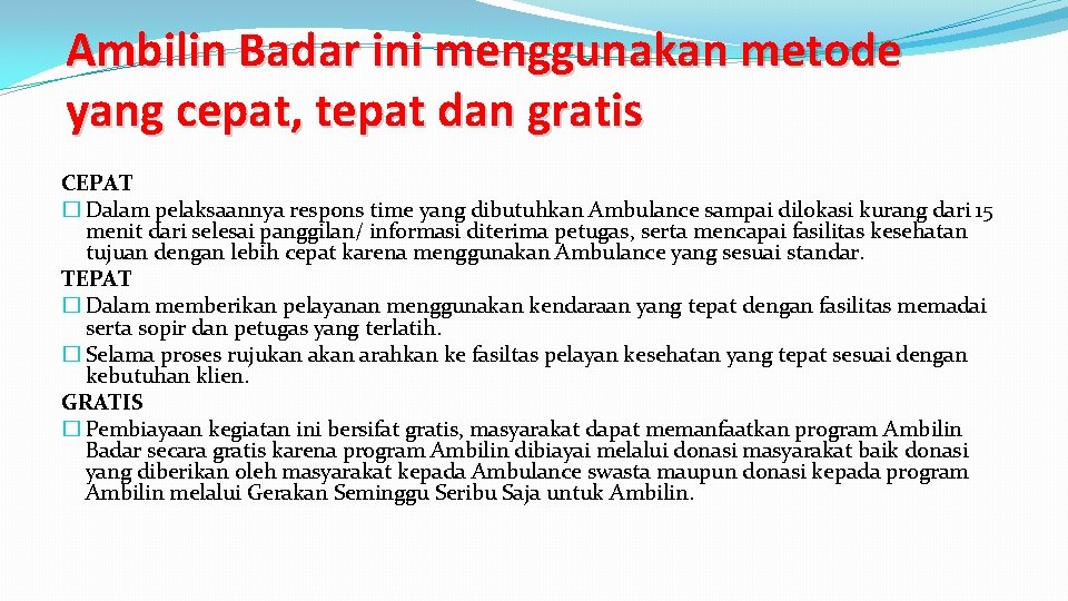 Ambilin Badar ini menggunakan metode yang cepat, tepat dan gratis CEPAT � Dalam pelaksaannya