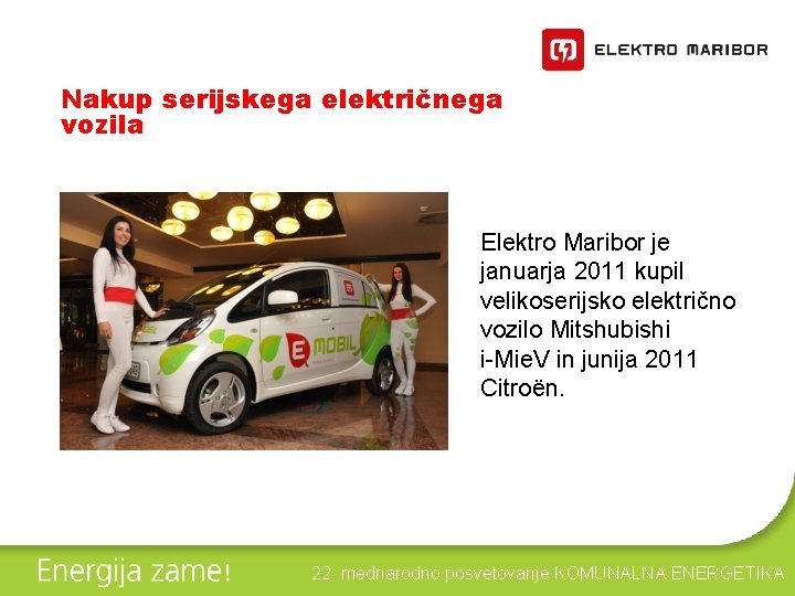 Nakup serijskega električnega vozila Elektro Maribor je januarja 2011 kupil velikoserijsko električno vozilo Mitshubishi