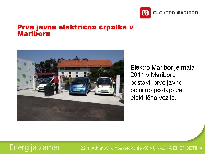 Prva javna električna črpalka v Mariboru Elektro Maribor je maja 2011 v Mariboru postavil