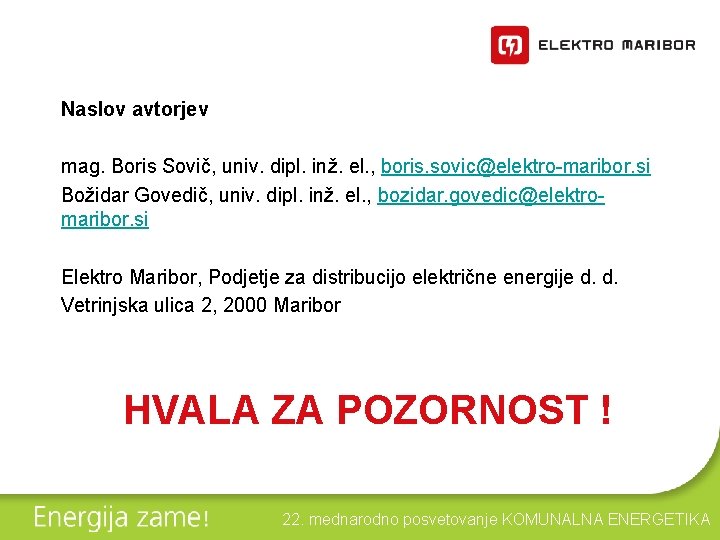 Naslov avtorjev mag. Boris Sovič, univ. dipl. inž. el. , boris. sovic@elektro-maribor. si Božidar