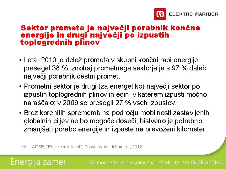 Sektor prometa je največji porabnik končne energije in drugi največji po izpustih toplogrednih plinov