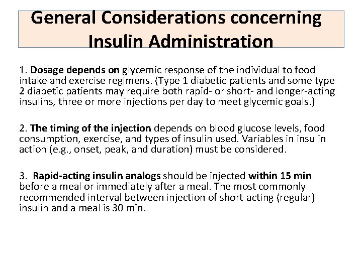 General Considerations concerning Insulin Administration 1. Dosage depends on glycemic response of the individual