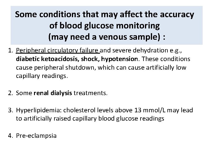 Some conditions that may affect the accuracy of blood glucose monitoring (may need a
