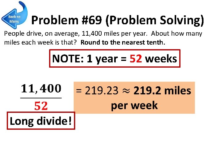 Problem #69 (Problem Solving) People drive, on average, 11, 400 miles per year. About