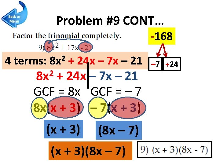 Problem #9 CONT… -168 4 terms: 8 x 2 + 24 x – 7