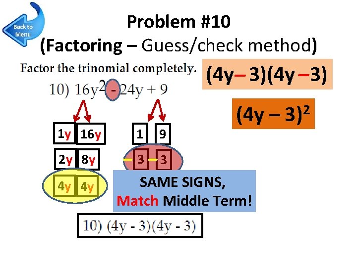 Problem #10 (Factoring – Guess/check method) (4 y – 3) 1 y 16 y