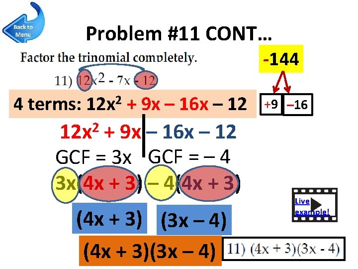 Problem #11 CONT… -144 4 terms: 12 x 2 + 9 x – 16