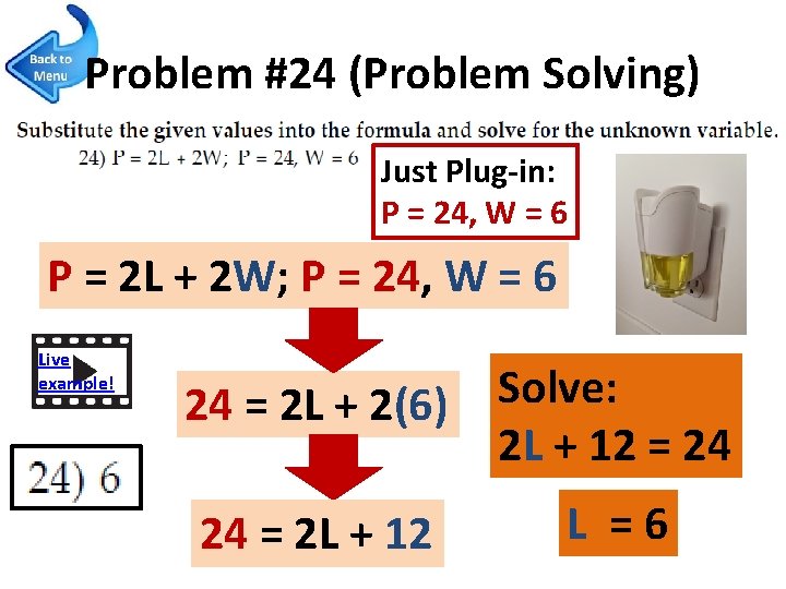 Problem #24 (Problem Solving) Just Plug-in: P = 24, W = 6 P =
