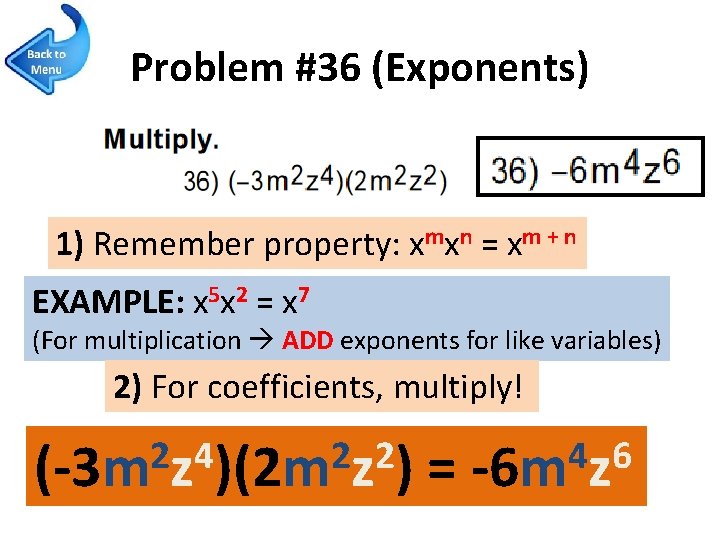 Problem #36 (Exponents) 1) Remember property: xmxn = xm + n EXAMPLE: x 5