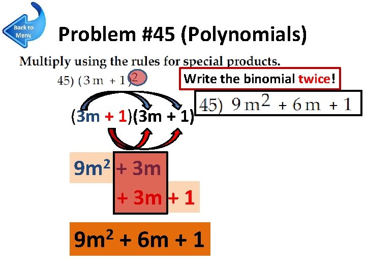 Problem #45 (Polynomials) Write the binomial twice! (3 m + 1) 2 9 m