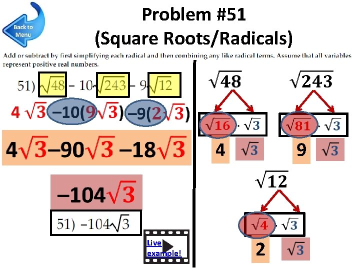 Problem #51 (Square Roots/Radicals) 4 9 Live example! 2 