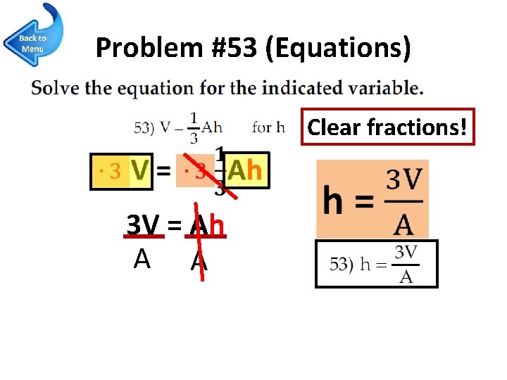 Problem #53 (Equations) Clear fractions! 3 V = Ah A A 