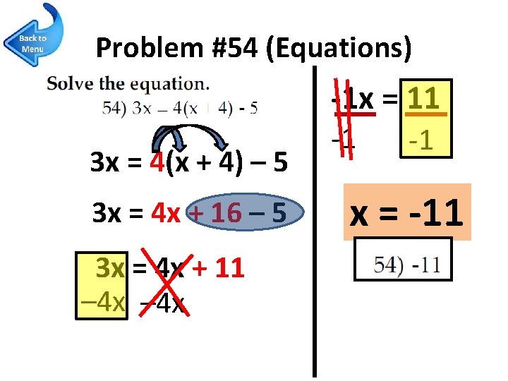 Problem #54 (Equations) -1 x = 11 3 x = 4(x + 4) –
