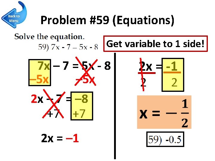 Problem #59 (Equations) Get variable to 1 side! 7 x – 7 = 5