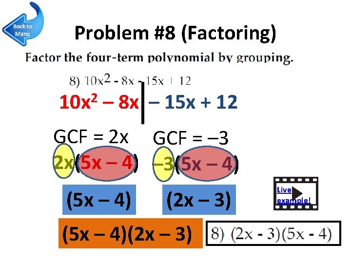 Problem #8 (Factoring) 10 x 2 – 8 x – 15 x + 12