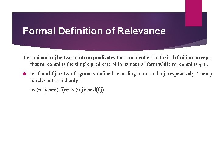 Formal Definition of Relevance Let mi and mj be two minterm predicates that are
