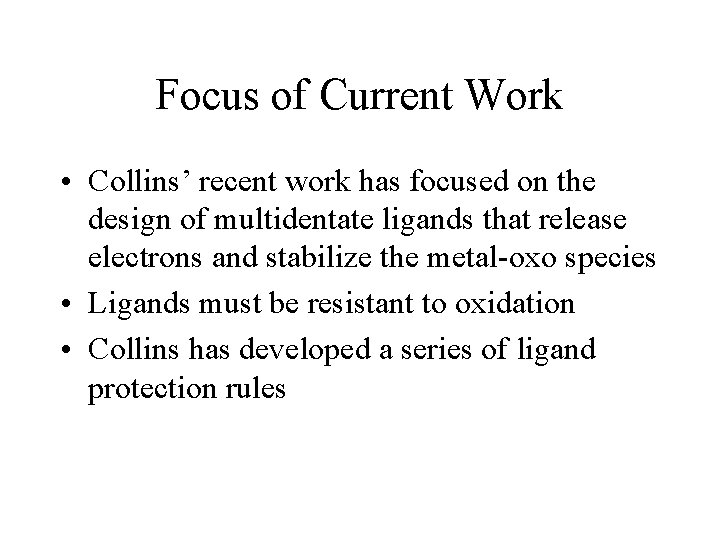 Focus of Current Work • Collins’ recent work has focused on the design of