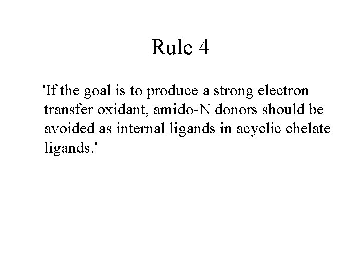 Rule 4 'If the goal is to produce a strong electron transfer oxidant, amido-N